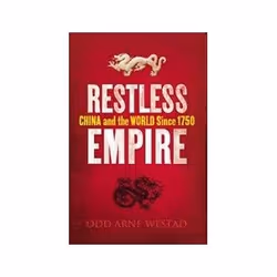 ISBN Restless Empire: China and the World Since 1750, politique, Anglais, 432 pages