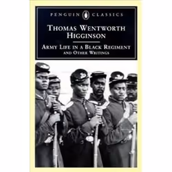 ISBN ARMY LIFE IN A BLACK REGIMENT AND OTHER WRITINGS, histoire, Anglais, 368 pages