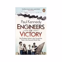 ISBN Engineers of Victory: The Problem Solvers who Turned the Tide in the Second World War, politique, Anglais
