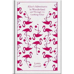 Penguin ALICE S ADVENTURES IN WONDERLAND: AND THROUGH THE LOOKING GLASS Couverture rigide