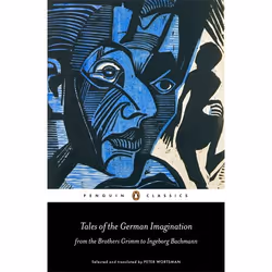 ISBN Tales of the German Imagination from the Brothers Grimm to Ingeborg Bachmann, classiques, Anglais, Livre broché, 384 pag ...