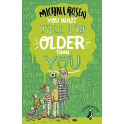ISBN You Wait Till I'm Older Than You!