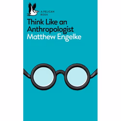 ISBN Think Like an Anthropologist, Anglais, Livre broché, 368 pages
