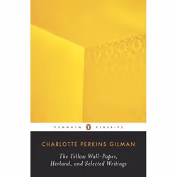 ISBN The Yellow Wall-Paper, Herland, and Selected Writings, Roman, Anglais, Livre broché, 384 pages