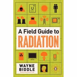 ISBN A Field Guide to Radiation, Livre broché, 288 pages