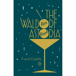 ISBN The Waldorf Astoria Bar Book, nourriture &amp; boisson, Anglais, Couverture rigide, 416 pages