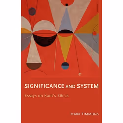 ISBN Significance and System ( Essays on Kant's Ethics ), 352 pages
