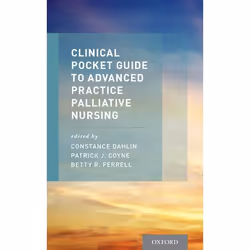 ISBN Clinical Pocket Guide to Advanced Practice Palliative Nursing, Constance Dahlin, Patrick Coyne, Betty Ferrell, 200 pages ...