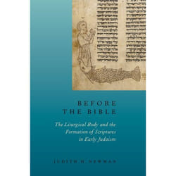 Before the Bible: The Liturgical Body and the Formation of Scriptures in early Judaism - [Version Originale]