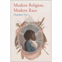 ISBN Modern Religion Modern Race, Theodore Vial, 296 pages, Anglais, Oxford University Press, 04/08/2016, unisexe