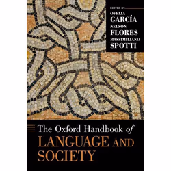 ISBN The Oxford Handbook of Language and Society, Ofelia García, Nelson Flores, Massimiliano Spotti, 584 pages, Anglais, Oxfo ...