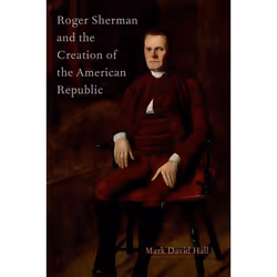 ISBN Roger Sherman and the Creation of the American Republic, Anglais, Couverture rigide, 240 pages