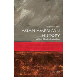 Asian American History: A Very Short Introduction (Very Short Introductions) - [Version Originale]