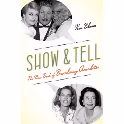 ISBN Show and Tell ( The New Book of Broadway Anecdotes ), Ken Bloom, 352 pages, Anglais, Oxford University Press, 24/11/2016 ...