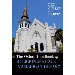 ISBN The Oxford Handbook of Religion and Race in American History, Kathryn Gin Lum, Paul Harvey, 632 pages, Anglais, Oxford U ...