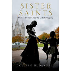 Sister Saints: Mormon Women since the End of Polygamy - [Version Originale]