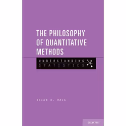ISBN The Philosophy of Quantitative Methods ( Understanding Statistics ), Brian D. Haig, 168 pages, Anglais, Oxford Universit ...