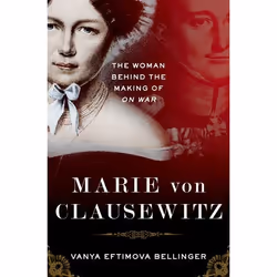 ISBN Marie von Clausewitz ( The Woman Behind the Making of On War ), Vanya Eftimova Bellinger, 312 pages, Anglais, Oxford Uni ...