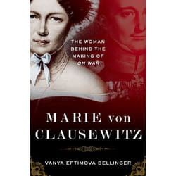 Marie von Clausewitz: The Woman Behind the Making of On War - [Version Originale]