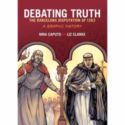 ISBN Debating Truth ( The Barcelona Disputation of 1263 ), Nina Caputo, Liz Clarke, 256 pages, Anglais, Oxford University Pre ...