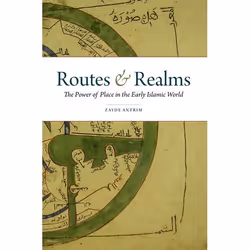 ISBN Routes and Realms ( The Power of Place in the Early Islamic World ), Anglais, Couverture rigide, 234 pages