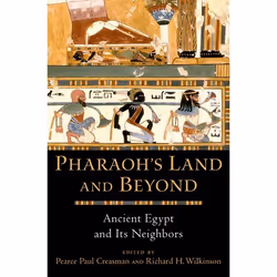 ISBN Pharaoh's Land and Beyond ( Ancient Egypt and Its Neighbors ), Pearce Paul Creasman, Richard H. Wilkinson, 368 pages, An ...