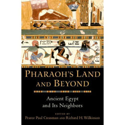 Pharaoh's Land and Beyond: Ancient Egypt and Its Neighbors - [Livre en VO]