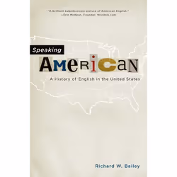 ISBN Speaking American ( A History of English in the United States ), Richard W. Bailey, 240 pages, Anglais, Oxford Universit ...