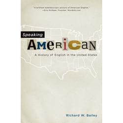 Speaking American: A History of English in the United States - [Version Originale]