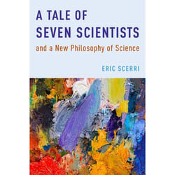 A Tale of Seven Scientists and a New Philosophy of Science - [Version Originale]