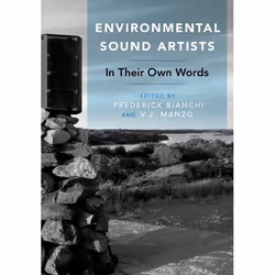 ISBN Environmental Sound Artists ( In Their Own Words ), Anglais, Couverture rigide, 232 pages