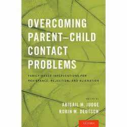ISBN Overcoming Parent-Child Contact Problems ( Family-Based Interventions for Resistance Rejection and Alienation ), Abigail ...
