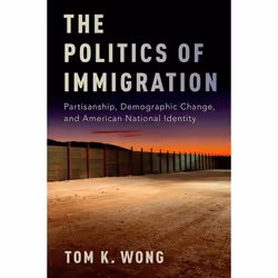 ISBN The Politics of Immigration ( Partisanship Demographic Change and American National Identity ), Anglais, Couverture rigi ...