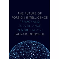 ISBN The Future of Foreign Intelligence ( Privacy and Surveillance in a Digital Age ), Laura K. Donohue, 208 pages, Anglais,  ...