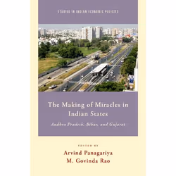 ISBN The Making of Miracles in Indian States ( Andhra Pradesh Bihar and Gujarat ), Arvind Panagariya, M. Govinda Rao, 376 pag ...