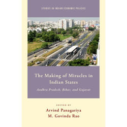 The Making of Miracles in Indian States: Andhra Pradesh, Bihar, and Gujarat (Studies in Indian Economic Policies) - [Livre en VO]