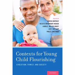ISBN Contexts for Young Child Flourishing ( Evolution Family and Society ), Darcia Narvaez, Julia M. Braungart-Rieker, Laura  ...