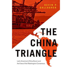 The China Triangle: Latin America'S China Boom And The Fate Of The Washington Consensus (Hardcover)