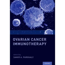 ISBN Ovarian Cancer Immunotherapy, Samir A. Farghaly, 256 pages, Anglais, Oxford University Press, 12/10/2018, unisexe