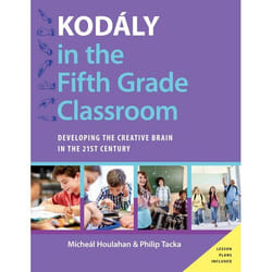 ISBN Kodály in the Fifth Grade Classroom ( Developing the Creative Brain in the 21st Century )