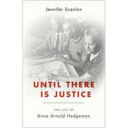 ISBN Until There Is Justice ( The Life of Anna Arnold Hedgeman ) 352 pages Anglais