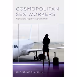 ISBN Cosmopolitan Sex Workers ( Women and Migration in a Global City ), Anglais, Couverture rigide