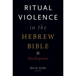 Ritual Violence in the Hebrew Bible: New Perspectives - [Version Originale]