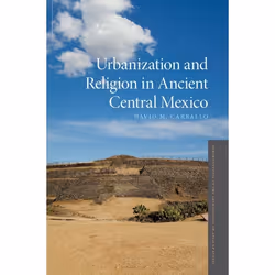 ISBN Urbanization and Religion in Ancient Central Mexico, Anglais, Livre broché