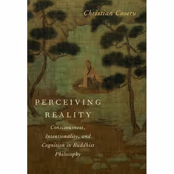 ISBN Perceiving Reality ( Consciousness Intentionality and Cognition in Buddhist Philosophy ), Anglais, Couverture rigide, 38 ...