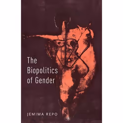 ISBN The Biopolitics of Gender, Anglais, Livre broché, 232 pages