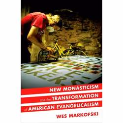 ISBN New Monasticism and the Transformation of American Evangelicalism, Anglais, Couverture rigide, 384 pages