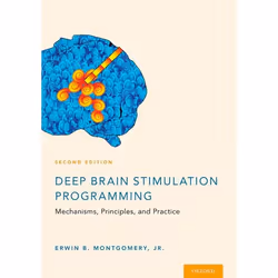 ISBN Deep Brain Stimulation Programming ( Mechanisms Principles and Practice ), Erwin B Montgomery Jr, 248 pages, Anglais, Ox ...