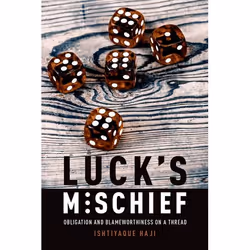 ISBN Luck's Mischief ( Obligation and Blameworthiness on a Thread ), Ishtiyaque Haji, 376 pages, Anglais, Oxford University P ...