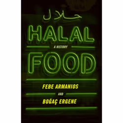 ISBN Halal Food ( A History ), Febe Armanios, Boğaç Ergene, 400 pages, Anglais, Oxford University Press, 28/06/2018, unisexe